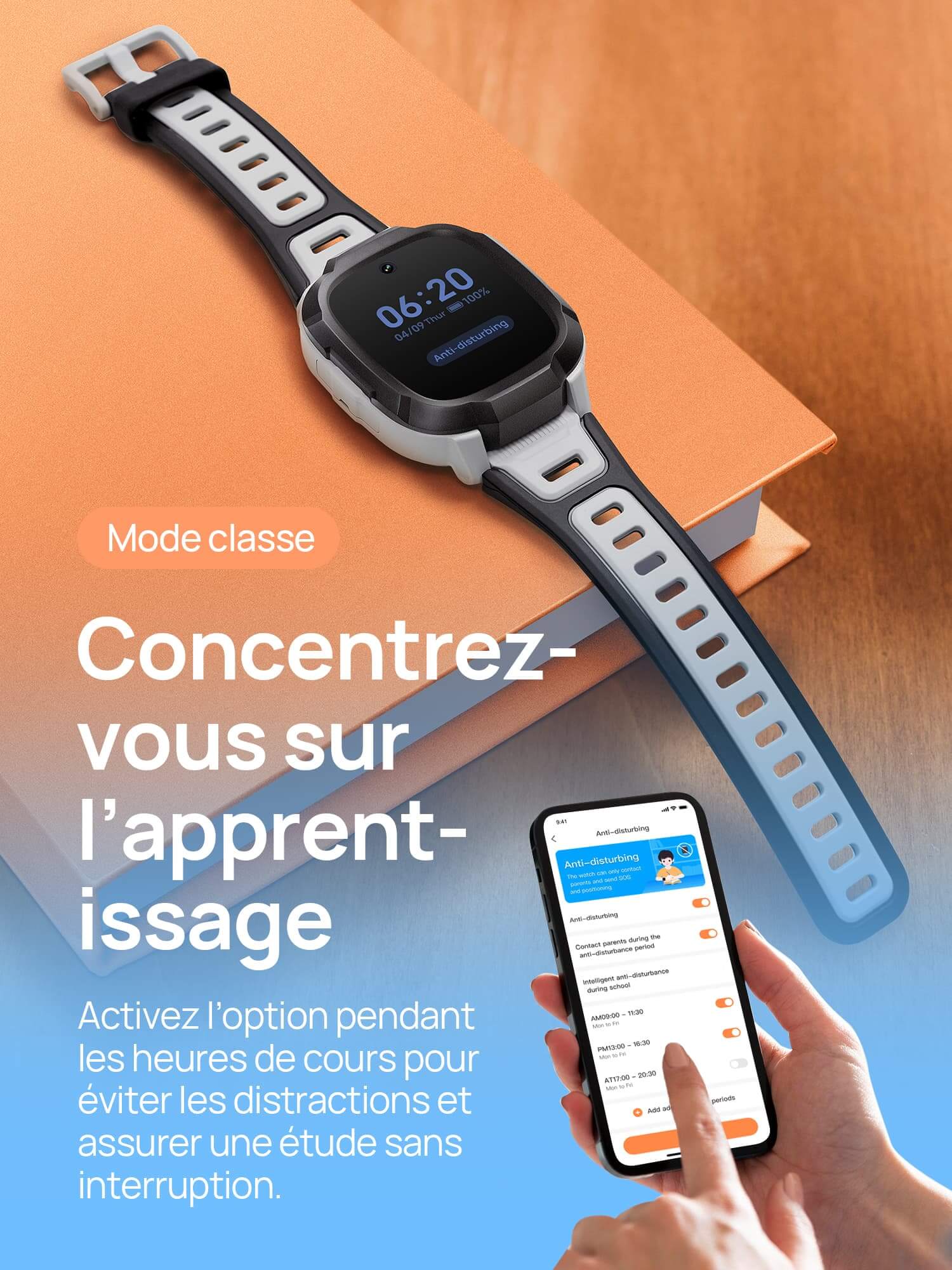 Mode classe
Concentrez-vous sur l’apprentissage.
Activez l’option pendant les heures de cours pour éviter les distractions et assurer une étude sans interruption.